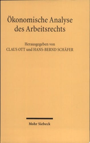 Ökonomische Analyse des Arbeitsrechts Beiträge zum VII. Travemünder Symposium zur Ökonomischen Analyse des Rechts (22.-25. März 2000)