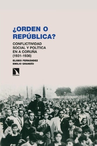¿Orden o república? Conflictividad social y política en A Coruña (1931-1936)