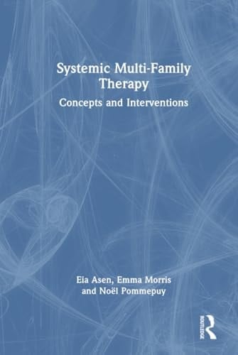 Systemic Multi-Family Therapy Concepts and Interventions
