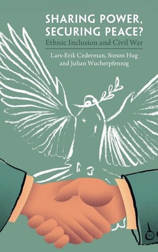 Sharing Power, Securing Peace Ethnic Inclusion and Civil War