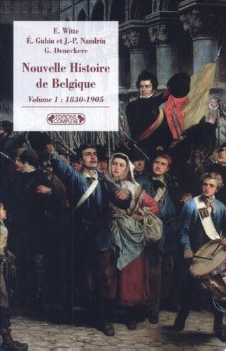 Nouvelle histoire de Belgique: 1830-1905