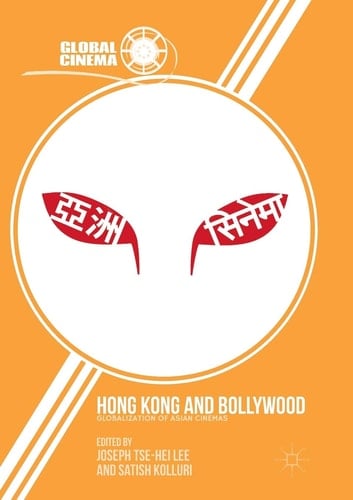 Hong Kong and Bollywood Globalization of Asian Cinemas