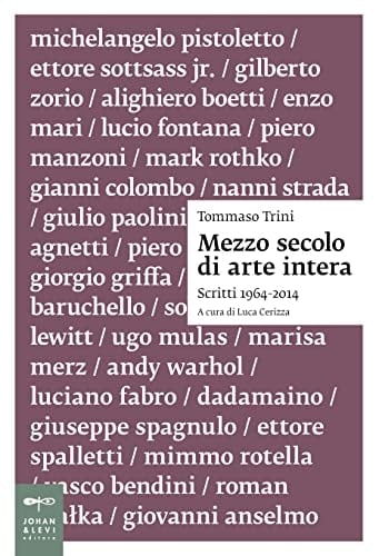 Mezzo secolo di arte intera scritti, 1964-2014