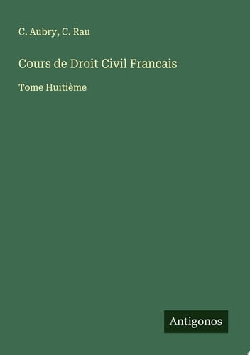 Cours de Droit Civil Francais Tome Huitième