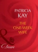 The One-Week Wife (Secret Lives of Society Wives, Book 2) (Mills & Boon Desire)