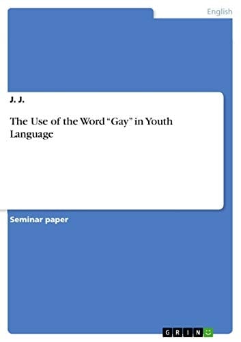 The Use of the Word "Gay" in Youth Language