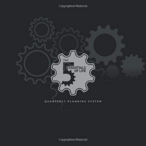 The 5 Essentials of Life: Quarterly Planning System