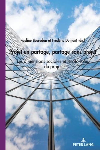 Projet en partage, partage sans projet Les dimensions sociales et territoriales du projet