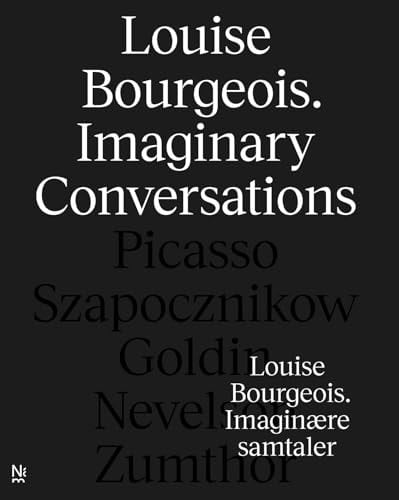 Louise Bourgeois Imaginary Conversations