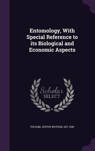 Entomology, With Special Reference to Its Biological and Economic Aspects