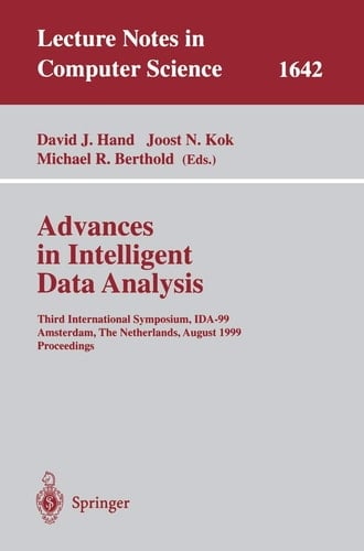 Advances in Intelligent Data Analysis Third International Symposium, IDA-99 Amsterdam, The Netherlands, August 9-11, 1999 Proceedings