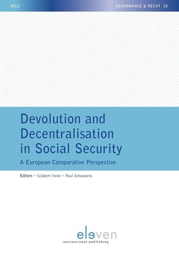 Devolution and Decentralisation in Social Security A European Comparative Perspective