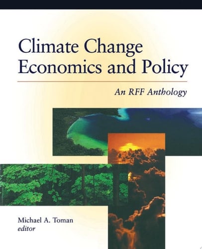 Climate Change Economics and Policy An RFF Anthology
