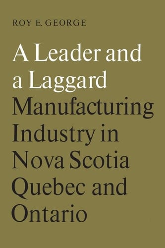 A Leader and a Laggard Manufacturing Industry in Nova Scotia, Quebec and Ontario