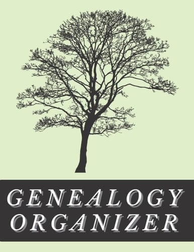 Genealogy Organizer Book- Genealogy Notebook With Forms and Charts, Family Tree Chart Book: Ancestry Tree Organizer, Family History, Genealogy Workbooks With Charts