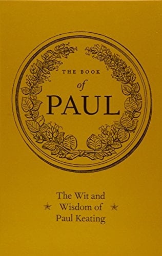 The Book of Paul The Wit and Wisdom of Paul Keating