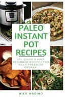 Paleo Instant Pot Recipes 50+ Quick and Easy Beginner Recipes for Your Pressure Cooker