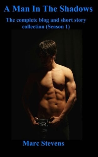 A Man in the Shadows The Complete Blog and Short Story Collection (Season 1)