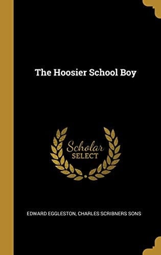 The Hoosier School Boy