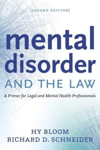 Mental Disorder and the Law A Primer for Legal and Mental Health Professionals