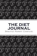 The Diet Journal Black Metrik - Fitness Journal - Beautiful Moment Creatures (6x9 Inches)