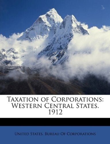 Taxation of Corporations: Western Central States. 1912