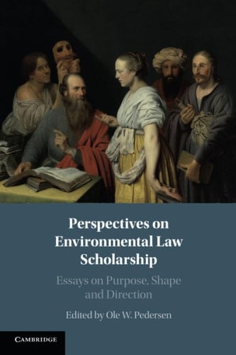 Perspectives on Environmental Law Scholarship Essays on Purpose, Shape and Direction