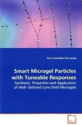 Smart Microgel Particles with Tuneable Responses: Synthesis, Properties and Application of Well- Defined Core-Shell Microgels