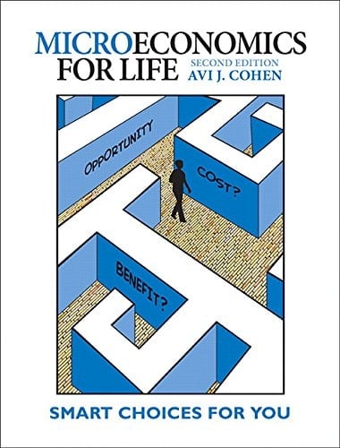 Microeconomics for Life: Smart Choices for You Plus MyLab Economics with Pearson eText -- Access Card Package