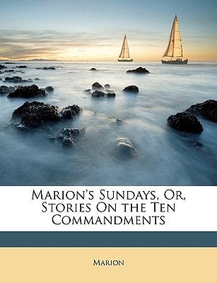 Marion's Sundays, Or, Stories On the Ten Commandments