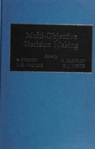 Multi-Objective Decision Making: Based on the Proceedings of a Conference on Multi-Objective Decision Making (Conference Series (Institute of Mathematics and Its Applications).)