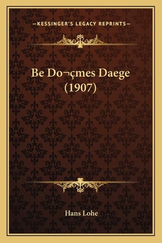 Be Domes Daege (1907) (German Edition)