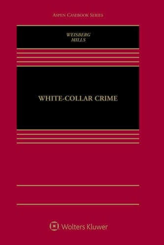 White Collar Crime (Aspen Casebook Series)