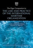 The Elgar Companion to the Law and Practice of the International Maritime Organization