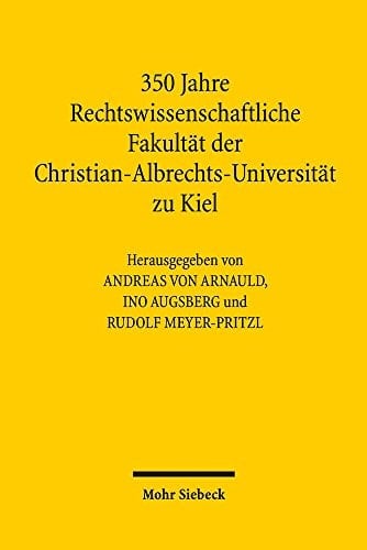 350 Jahre Rechtswissenschaftliche Fakultät der Christian-Albrechts-Universität zu Kiel
