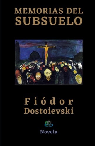 MEMORIAS DEL SUBSUELO: Novela (Spanish Edition)