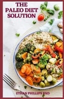 The Paleo Diet Solution Get More Fit and Get Sound by Eating the Nourishment You Were Intended to Eat