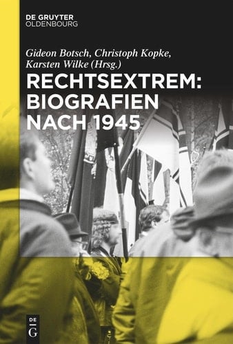 Rechtsextrem Biografien nach 1945
