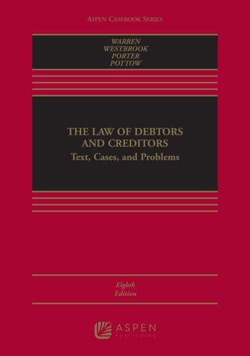 The Law of Debtors and Creditors: Text, Cases, and Problems (Aspen Casebook Series)