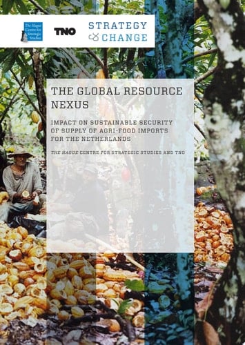 The Global Resource Nexus IMPACT ON SUSTAINABLE SECURITY OF SUPPLY OF AGRI-FOOD IMPORTS FOR THE NETHERLANDS