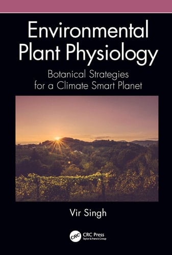 Environmental Plant Physiology Botanical Strategies for a Climate Smart Planet