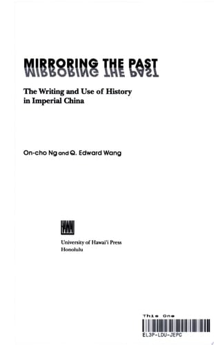 Mirroring the Past The Writing And Use of History in Imperial China