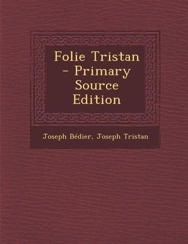 Folie Tristan - Primary Source Edition