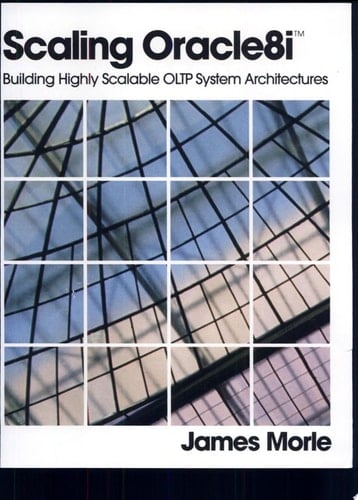 Scaling Oracle8i™: Building Highly Scalable OLTP System Architectures