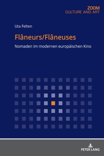 Flâneurs/Flâneuses Nomaden im modernen europäischen Kino