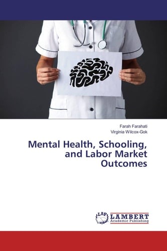 Mental Health, Schooling, and Labor Market Outcomes