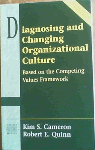 Diagnosing and Changing Organizational Culture