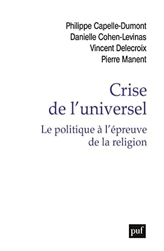 Crise de l'universel le politique à l'épreuve de la religion