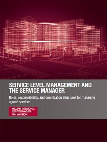 Service Level Management and the Service Manager Roles, Responsibilities and Organization Structures for Managing Agreed Services