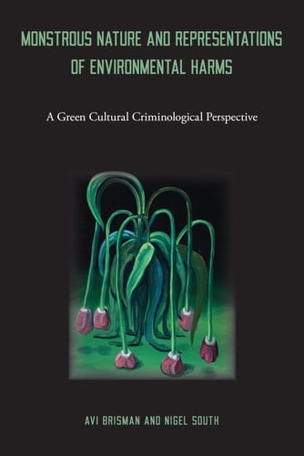 Monstrous Nature and Representations of Environmental Harms A Green Cultural Criminological Perspective